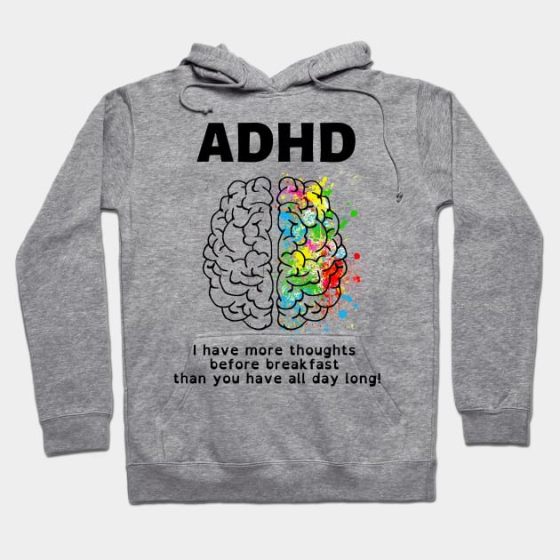 ADHD More Thoughts Before Breakfast Hoodie by MyNDLife